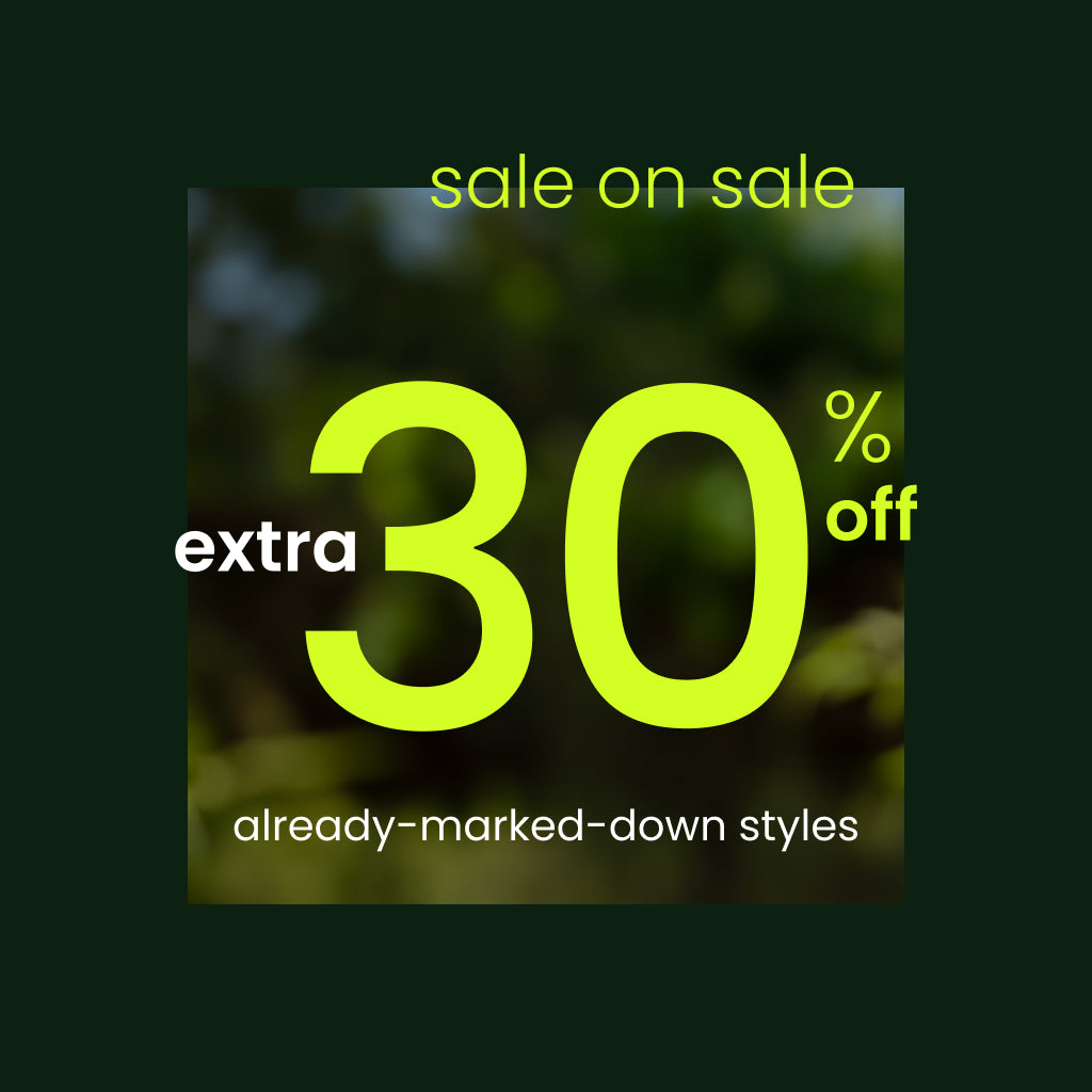 Sale on Sale Extra 30% off on already marked down styles