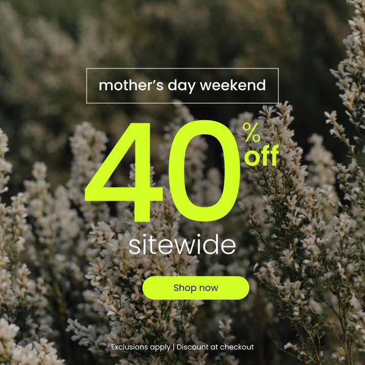 Mother's Day Weekend 40% Off Sitewide